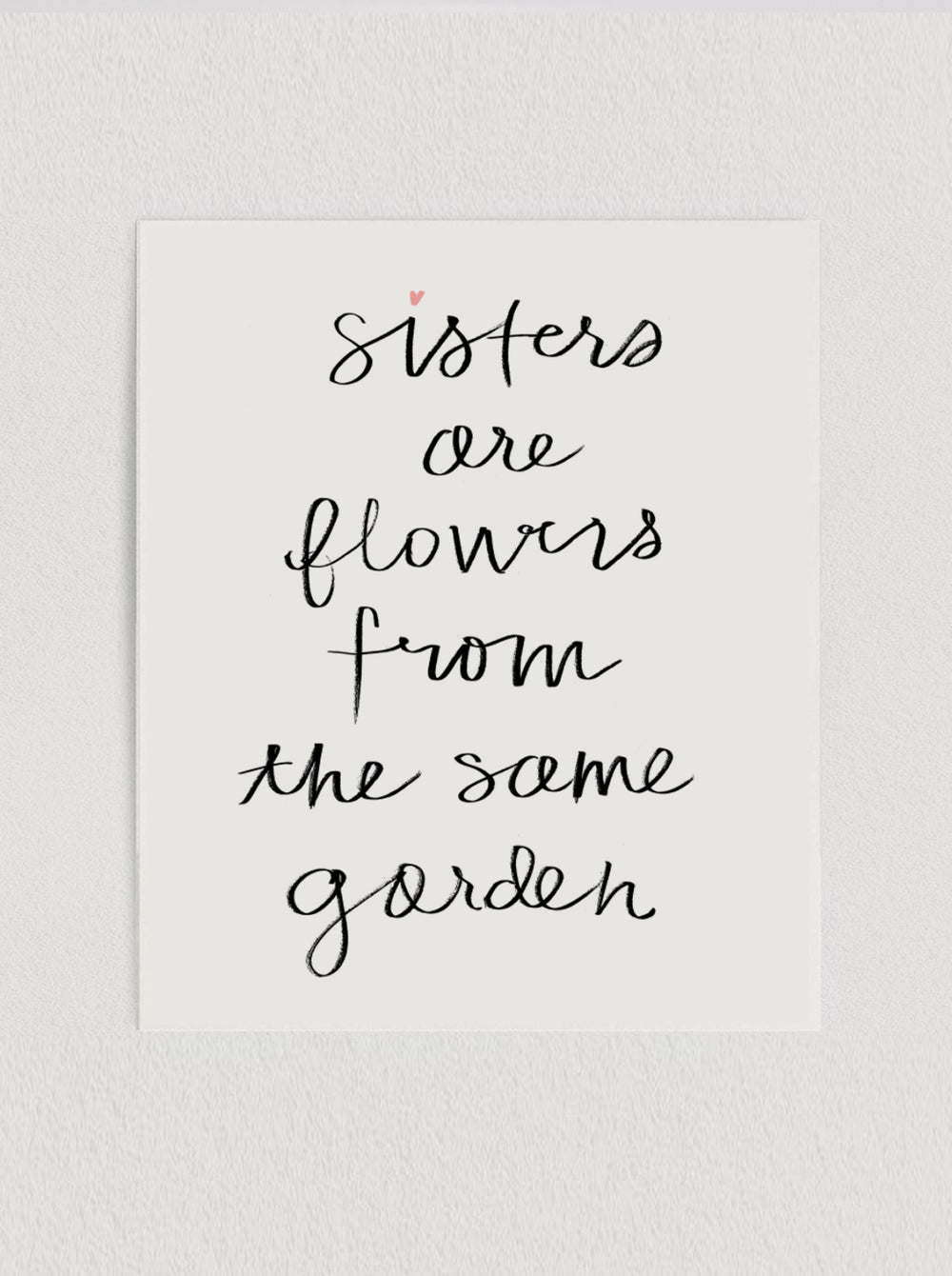 Sisters Are Flowers Print