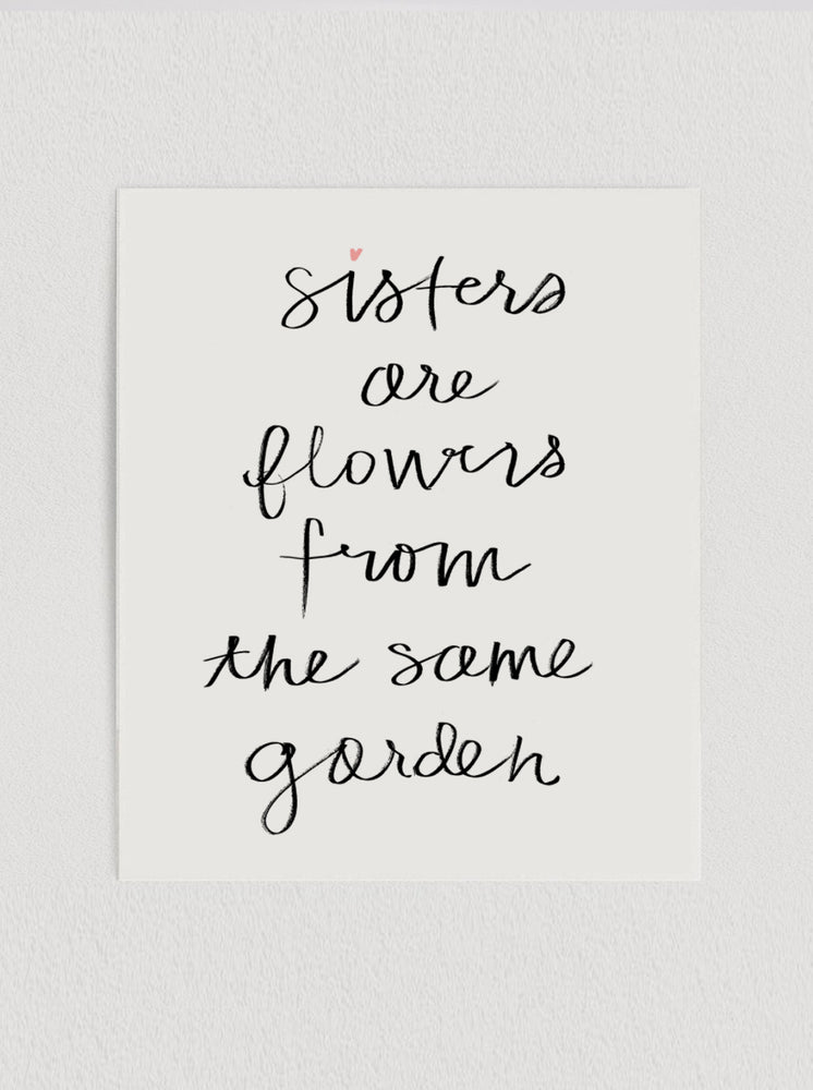 Sisters Are Flowers Print