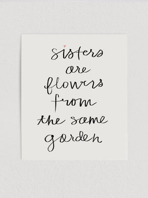 Sisters Are Flowers Print